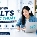 Ôn luyện IELTS Học thuật hiệu quả cùng ESO